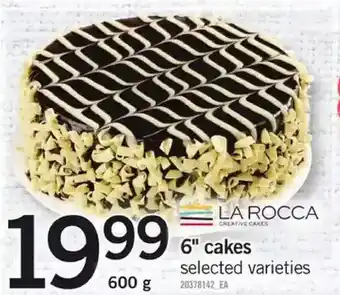 Fortinos La rocca 6" cakes offer