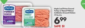 Longo's Maple leaf prime ground turkey or raised without antibiotics ground chicken offer