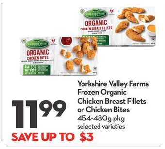 Longo's Yorkshire valley farms frozen organic chicken breast fillets or chicken bites offer