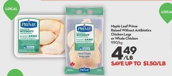 Longo's Maple leaf prime raised without antibiotics chicken legs or whole chicken offer