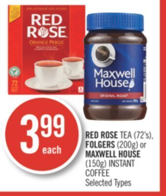 Shoppers Drug Mart Red rose tea (72's), folgers (200g) or maxwell house (150g) instant coffee offer