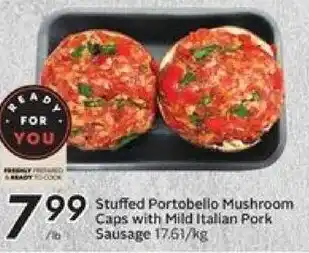 Safeway Stuffed Portobello Mushroom Caps With Italian Pork Sausage 17.61Kg offer