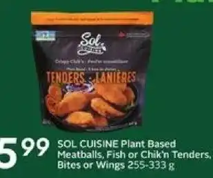 Sol Cuisine Plant Based Meatballs, Fish Or Chik'n Tenders, Bites Or Wings 255-333g