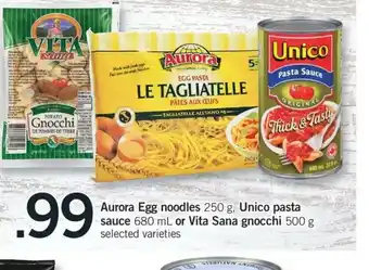 Fortinos Aurora Egg Noodles ,Unico Pasta Sauce, or Vita Sana Gnocchi offer
