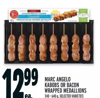 Metro Marc angelo kabobs or bacon wrapped meadllios offer