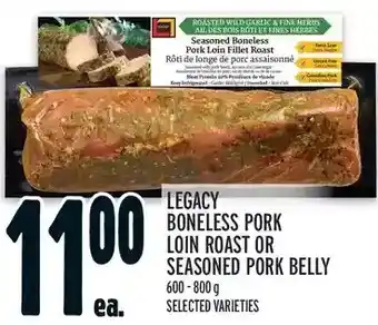 Metro Legacy boneless pork loin roast or seasoned loin pork belly offer