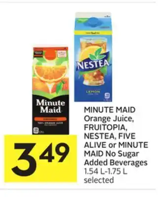 Foodland Minute maid orange juice, fruitopia, nestea, five alive or minute maid no sugar added beverages 1.54 l - 1.75 l selected offer