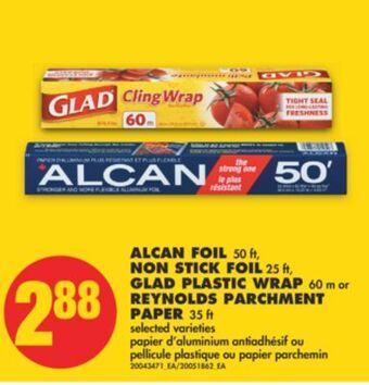 No Frills Alcan foil 50 ft, non stick foil 25 ft, glad plastic wrap, 60 m or reynolds parchment paper, 35 ft offer