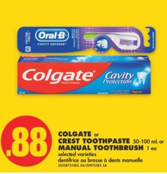 No Frills Colgate or crest toothpaste, 50-100 ml or manual toothbrush, 1 ea offer