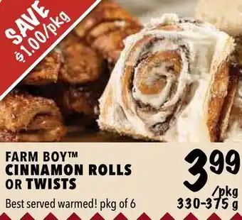 Farm Boy Farm boy™ cinnamon rolls or twists offer