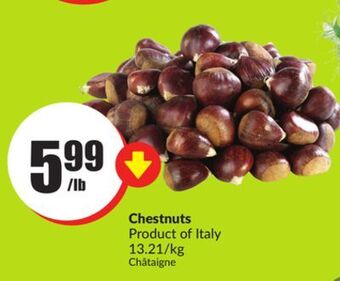 Chalo FreshCo Chestnuts product of italy 13.21/kg offer