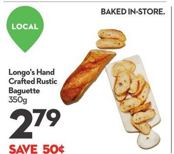 Longo's Longo's hand crafted rustic baguette offer