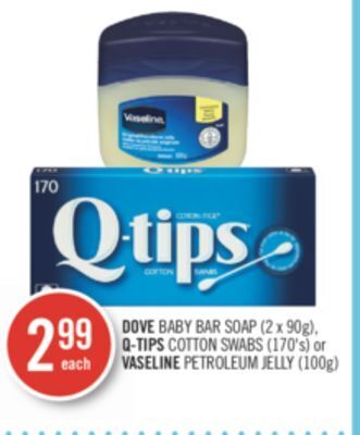 Shoppers Drug Mart Dove baby bar soap (2 x 90g), q-tips cotton swabs (170's) or vaseline petroleum jelly (100g) offer
