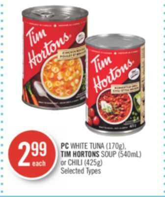 Shoppers Drug Mart Pc white tuna (170g), tim hortons soup (540ml) or chili (425g) offer