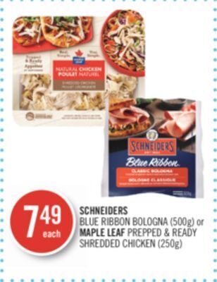 Shoppers Drug Mart Schneiders blue ribbon bologna (500g) or maple leaf prepped & ready shredded chicken (250g) offer