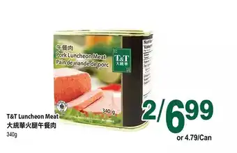 T&T Supermarket T&t luncheon meat offer