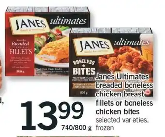 Fortinos Janes Ultimates Breaded Boneless Chicken Breast Fillets or Bonelss Chicken Bites offer