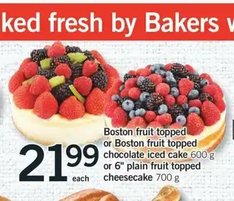 Fortinos Boston Fruit Topped or Boston Fruit Topped Chocolate Iced Cake or 6" Plain Fruit Topped Cheesecake offer