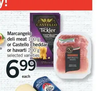 Fortinos Marcangelo Deli Meat or Castello Cheddar or Havarti offer