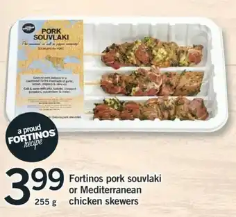 Fortinos Fortinos Pork Souvlaki or Mediterranean Chicken Skewers offer