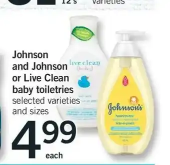 Fortinos Johnson and Johnson or Live Clean Baby Toiletries offer