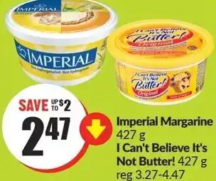 FreshCo Imperial Margarine 427 g or A Can't Believe It's Not Butter! 427 g offer