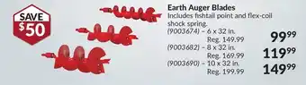 Princess Auto Earth auger blades 6 x 32 in. | 8 x 32 in. | 10 x 32 in. offer