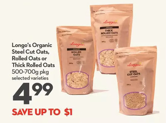 Longo's Longo's organic steel cut oats, rolled oats or thick rolled oats offer