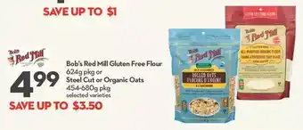 Longo's Bob's red mill gluten free flour or steel cut or organic oats offer