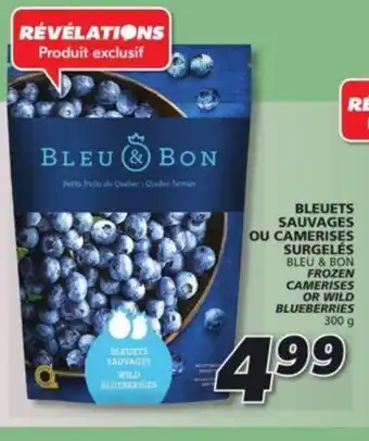 IGA Bleu & Bon Frozen Camerises Or Wild Blueberries offer
