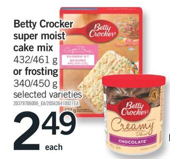 Fortinos Betty crocker super moist cake mix, 432/461 g or frosting, 340/450 g offer