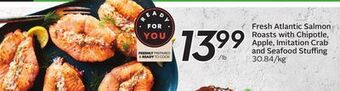 Sobeys Fresh atlantic salmon roasts with chipotle, apple, imitation crab and seafood stuffing offer