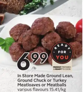 Sobeys Store made ground lean, ground chuck or turkey meatloaves or meatballs offer