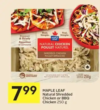 Foodland Maple leaf natural shredded chicken or bbq chicken 250 g offer