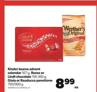 Real Canadian Superstore Kinder bueno advent calendar, 167 g, reese or lindt chocolate, 156-360 g, gioia or bauducco panettone, 750/900 g offer