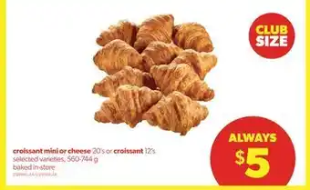 Real Canadian Superstore Croissant mini or cheese, 20's or croissant, 12's, 560-744 g offer