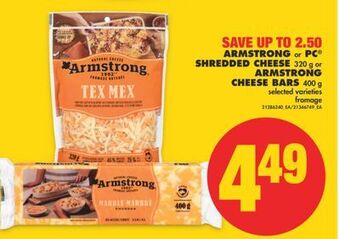 No Frills Armstrong or pc® shredded cheese, 320 g or armstrong cheese bars, 400 g offer