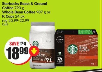 Chalo FreshCo Starbucks roast & ground coffee 793 g whole bean coffee 907 g or k cups 24 pk offer