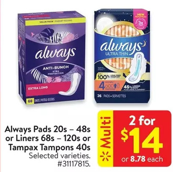 Walmart Always pads or liners or tampax tampons offer