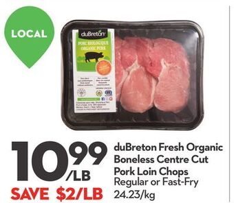 Longo's Dubreton fresh organic boneless centre cut pork loin chops offer