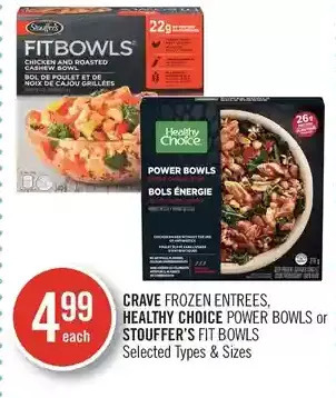 Shoppers Drug Mart Crave frozen entrees, healthy choice power bowls or stouffer's fit bowls offer