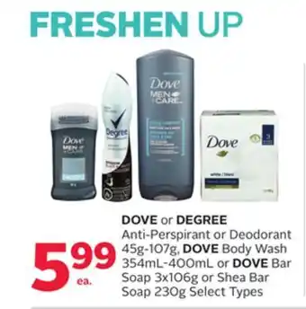 Rexall Dove or degree anti-perspirant or deodorant 45g-107g, dove body wash 354ml-400ml or dove bar soap 3x106g or shea bar soap 230 offer