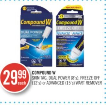 Shoppers Drug Mart Compound w skin tag, dual power (8's), freeze off (12's) or advanced (15's) wart remover offer