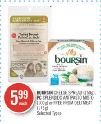 Shoppers Drug Mart Boursin cheese spread (150g), pc splendido antipasto misto (100g) or free from deli meat (175g) offer