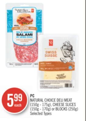 Shoppers Drug Mart Pc natural choice deli meat (150g - 175g), cheese slices (150g - 170g) or blocks (250g) offer