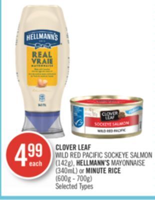 Shoppers Drug Mart Clover leaf wild red pacific sockeye salmon (142g), hellmann's mayonnaise (340ml) or minute rice (600g - 700g) offer