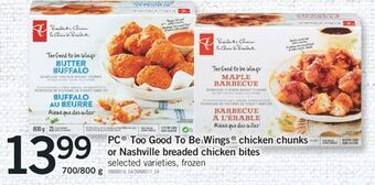 Fortinos Pc® too good to be wings® chicken chunks or nashville breaded chicken bites, 700/800 g offer