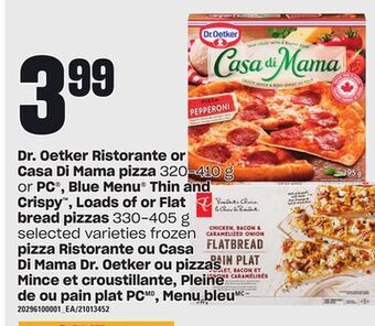 Independent Grocer Dr. oetker ristorante or casa di mama pizza 320-410 g or pc®, blue menu® thin and crispy™, loads of or flat bread pizzas 330- offer