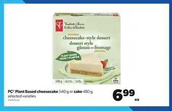 Real Canadian Superstore Pc® plant based cheesecake, 540 g or cake, 480 g offer