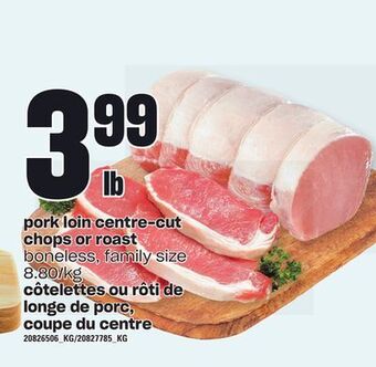 Valu-mart Côtelettes ou rôti de longe de porc, coupe du centre offer
